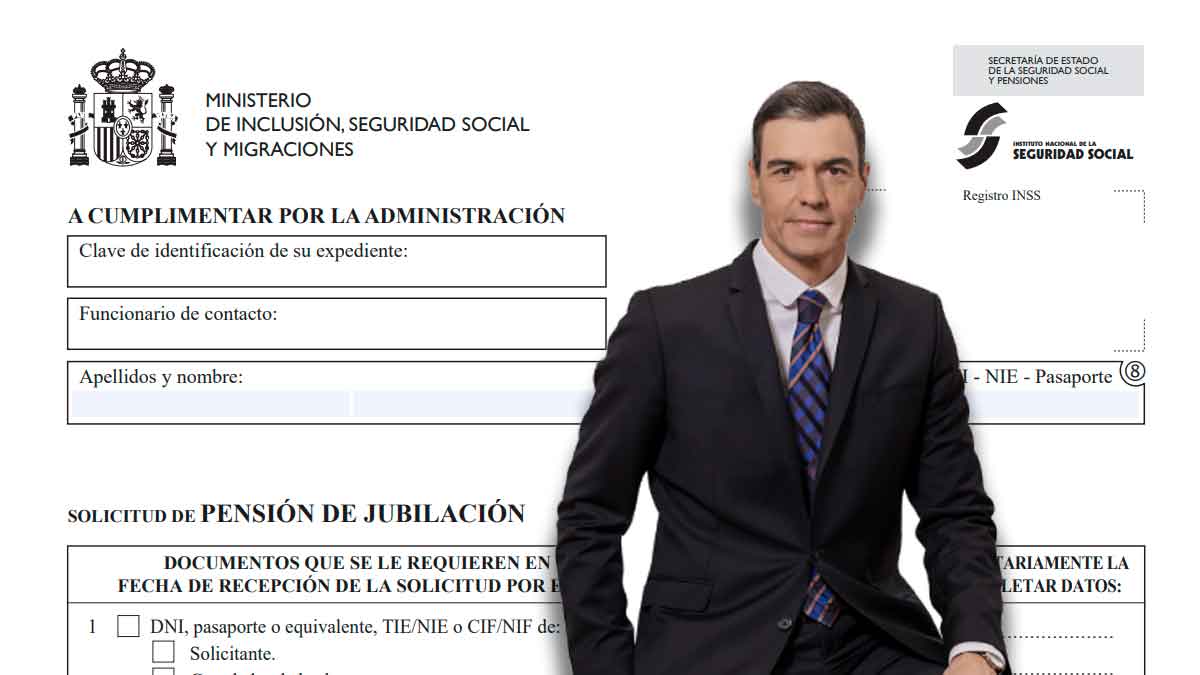 Formulario de la pensión de jubilación de la Seguridad activa y parcial y una imagen de Pedro Sánchez