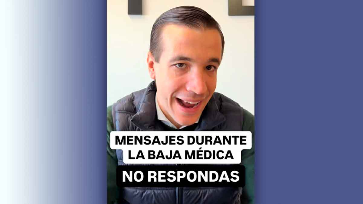 Experto laboral explica que no hay que responder mensajes de la empresa durante la baja médica