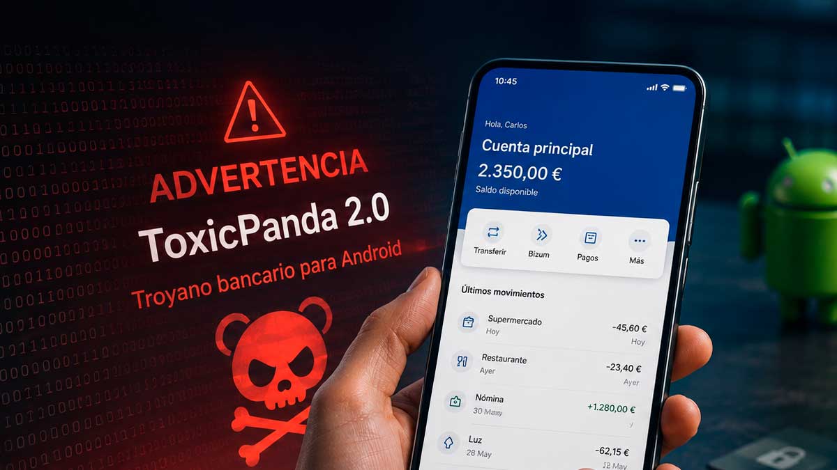 Usuario utilizando un móvil Android con una aplicación bancaria ante el riesgo del troyano ToxicPanda 2.0.